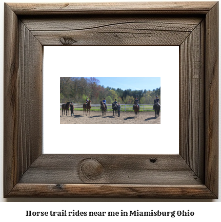 horse trail rides near me in Miamisburg, Ohio